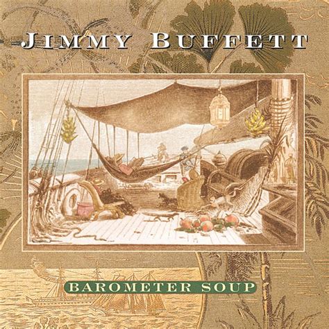 Album cover: 'Barometer Soup' - Jimmy Buffett Album cover | Jimmy buffett, Jimmy buffett albums ...