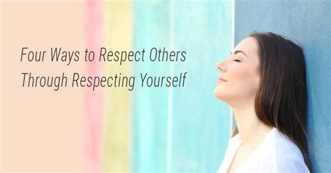 Four Ways to Respect Others Through Respecting Yourself - Julie Hinton ...