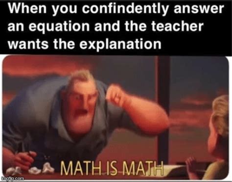 Math is math! - Imgflip