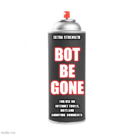 Bot Be Gone - Imgflip