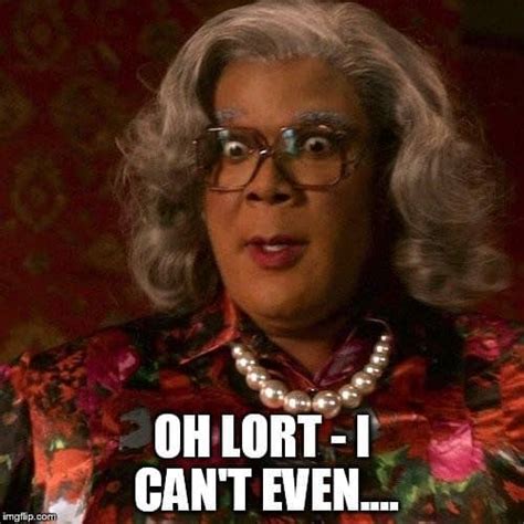 Hallelujer! It's 30 Funny Madea Memes That Are Just Plain Funny ...