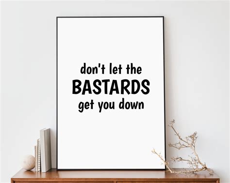 Don't Let The Bastards Get You Down Print You Are Amazing | Etsy