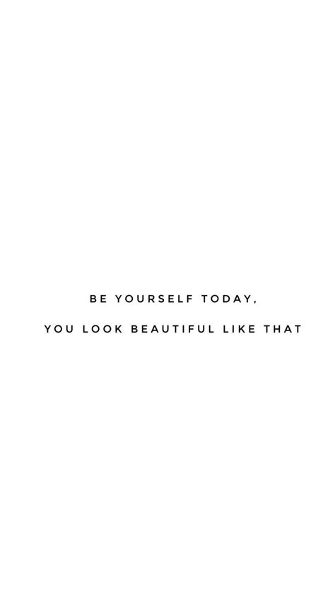 Be yourself | Quotes white, Quote aesthetic, Quotes to live by