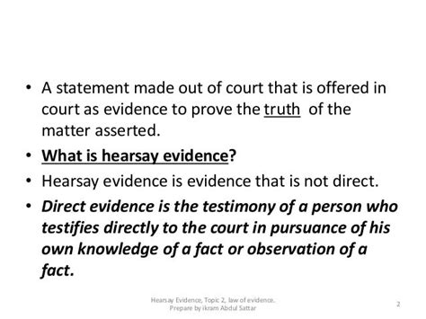 Hearsay evidence. 2