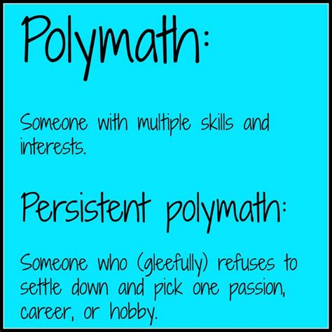 The Persistent Polymath | Polymath, Cool words, Inspirational quotes