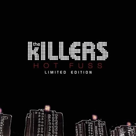 The Killers - Hot Fuss (Limited Edition) Lyrics and Tracklist | Genius