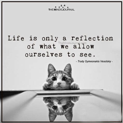 Life Is Only A Reflection Of | Reflection quotes, Mirror quotes, Quotes ...