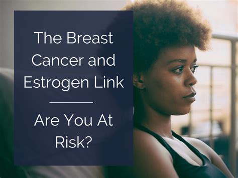 The Breast Cancer and Estrogen Link | How to Prevent Breast Cancer