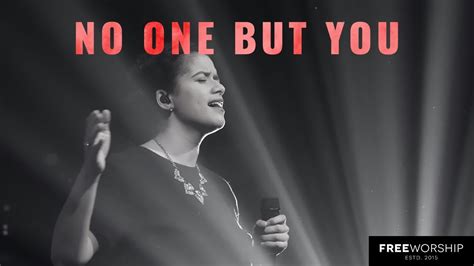 No One But You | Free Worship - YouTube