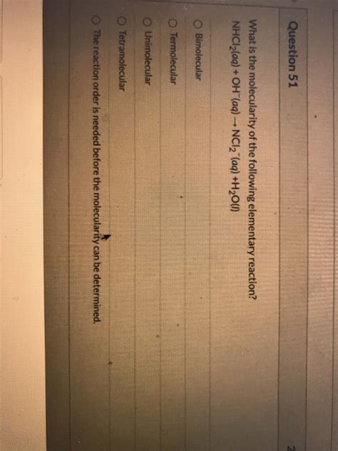 Question 51 What is the molecularity of the following elementary ...