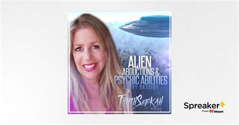 Alien Abductions & Psychic Abilities | Kerry Cassidy of Project Camelot Interview