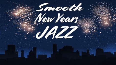 Happy New Year's Jazz - Smooth Instrumental Jazzy Songs Playlist | Song ...