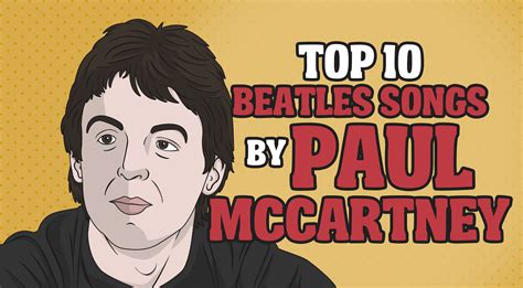 Top 10 Beatles Songs By Paul McCartney – Rock Pasta