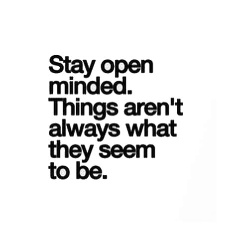 Quotes about Being open minded (47 quotes)