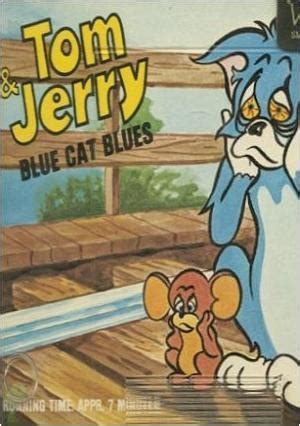 Tom & Jerry: Blue Cat Blues (S) (1956) - FilmAffinity