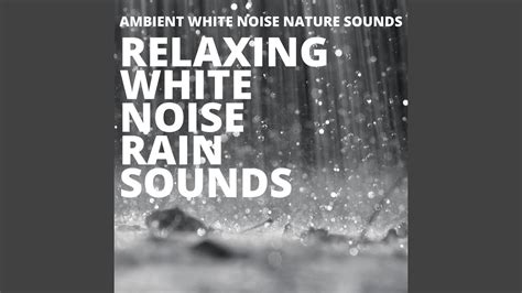 Soothing White Noise Rain Sounds - YouTube