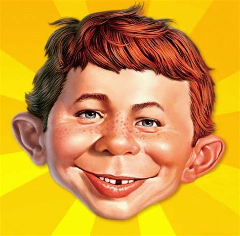 Alfred E Neuman Funny Quotes - ShortQuotes.cc