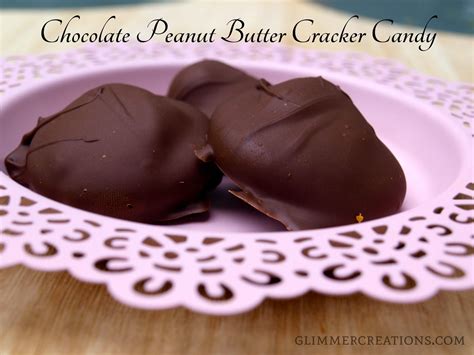 Glimmer Creations: Chocolate Peanut Butter Cracker Candy Recipe