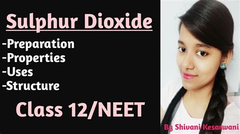 Sulphur Dioxide || Preparation, Properties, Uses & Structure of Sulphur Dioxide: Class 12/NEET ...