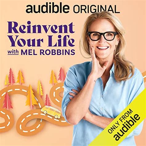 Reinvent Your Life With Mel Robbins - Podcasts on Audible - Audible.ca