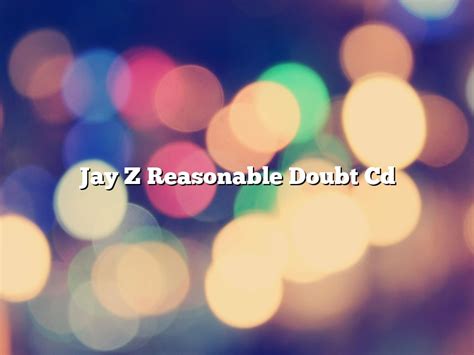 Jay Z Reasonable Doubt Cd - November 2022 - Sydneybanksproducts.com