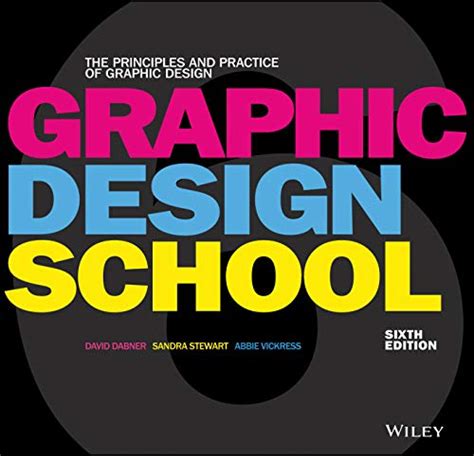 Graphic Design School: The Principles and Practice of Graphic Design - Dabner, David; Stewart ...