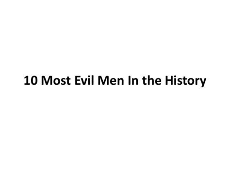 10 Most Evil Men In the History