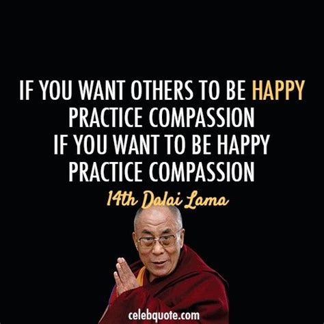 Compassion- Dalai Lama Quotes To Live By, Me Quotes, Remember Quotes, Famous Quotes, 14th Dalai ...