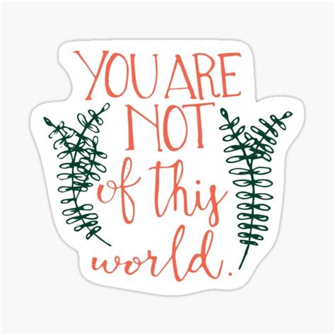 Not Of This World Stickers | Redbubble