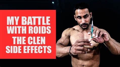 The clen side effects- battle with roids - YouTube