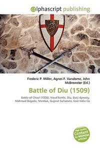 Battle of Diu (1509) - #Miller, Frederic P. Vandome, Agnes F. Mcbrewster, John - Alphascript ...