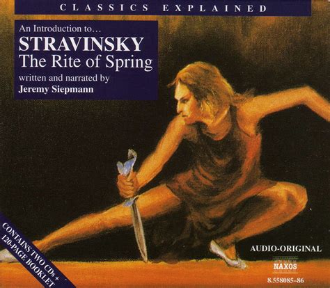 Classics Explained: Stravinsky - The Rite of Spring - CD | Opus3a