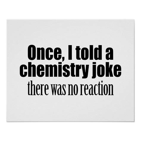 Funny Chemistry Teacher Quote - no reaction Poster | Zazzle.com in 2020 | Teacher quotes ...