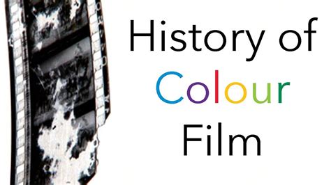 The History of Film: The History of Colour Film - YouTube