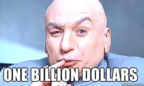 One BILLION dollars - dr-evil - quickmeme