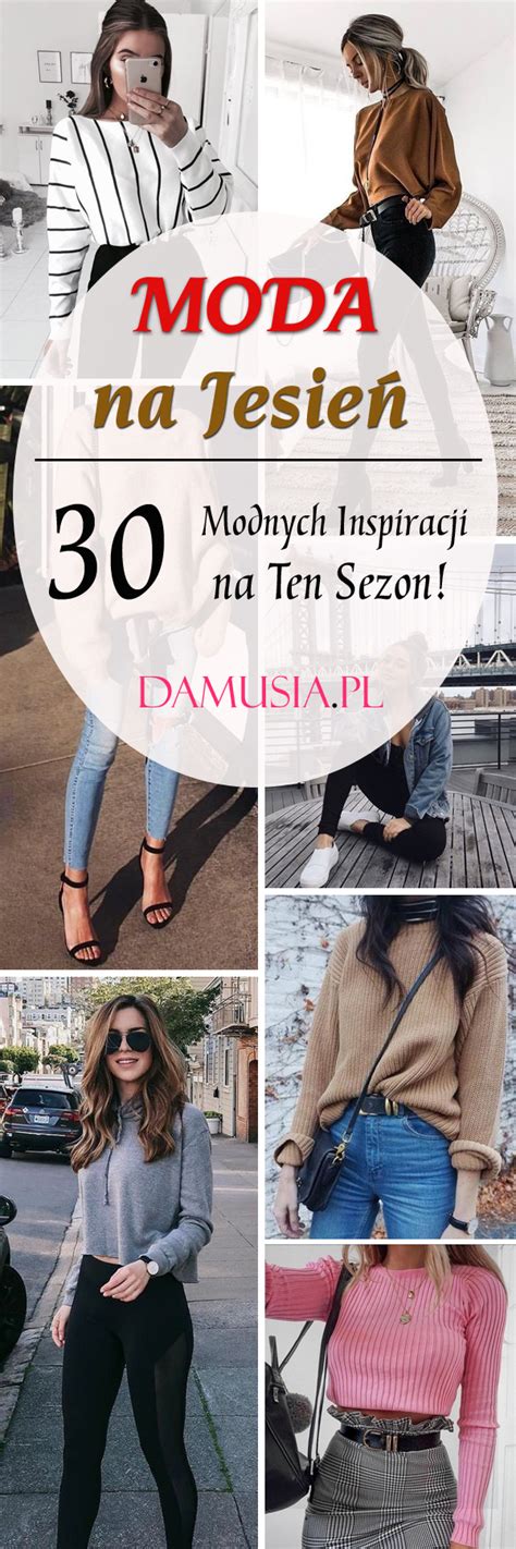 Moda na Jesień: TOP 30 Modnych Stylizacji Zgodnych z Trendami Tego Sezonu!