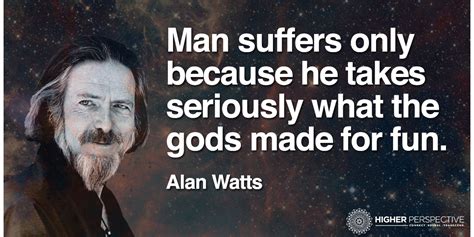 7 Insanely Insightful Alan Watts Quotes - Higher Perspective