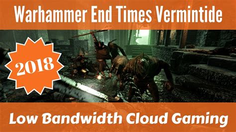 Cloud Gaming on Slow Internet (Warhammer Vermintide Gameplay) - YouTube