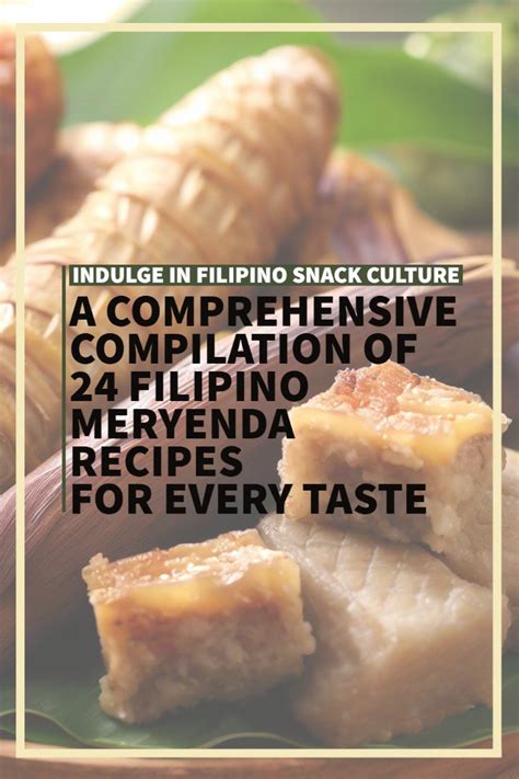 Indulge in Filipino Snack Culture: A Comprehensive Compilation of 22 Filipino Meryenda Recipes ...