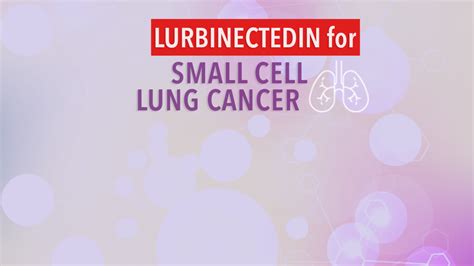 Zepzelca (Lurbinectedin) Active in Treatment of Small Cell Lung Cancer - CancerConnect