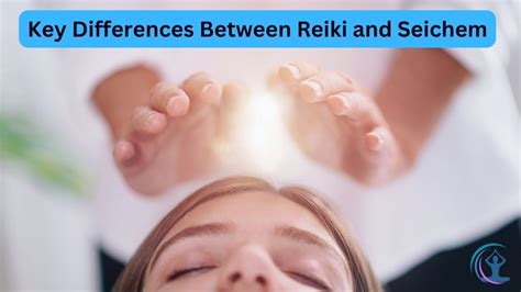 8 Key Differences Between Reiki and Seichem - The Flow Living