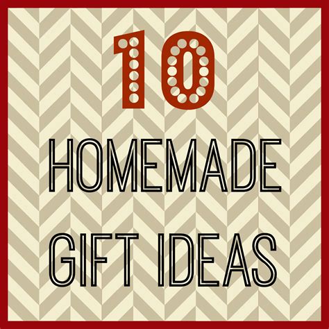 10 Homemade Gift Ideas - Organize and Decorate Everything