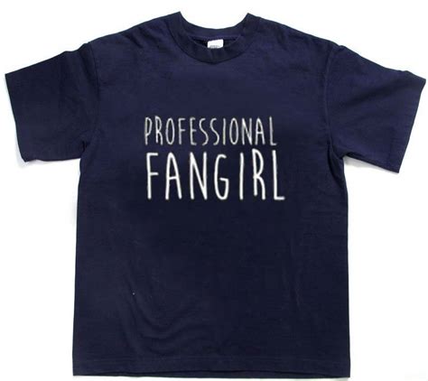 professional fangirl T Shirt Size XS,S,M,L,XL,2XL,3XL