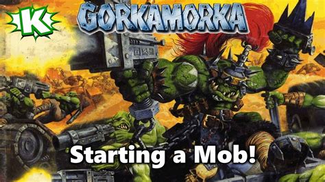 Gorkamorka - Basics of Starting a Mob - YouTube