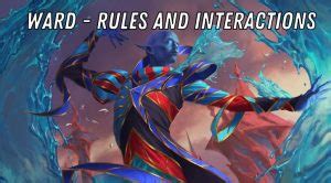 MTG Ward – Rules and Interactions Explained