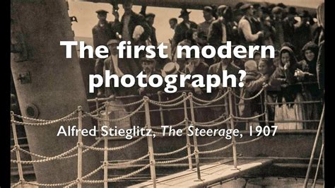 The first modern photograph? Alfred Stieglitz, The Steerage - YouTube