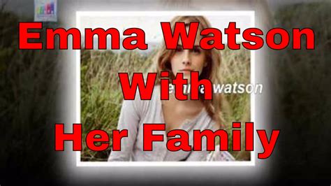 Emma Watson With Her Family | Family Tree | Brother,Sister,Father,Mother| Royal Free Music - YouTube