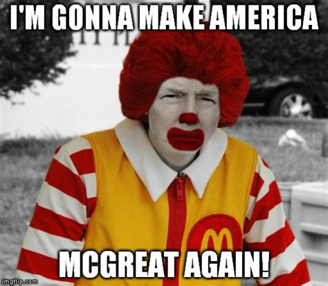 Ronald Mcdonald Trump - Imgflip