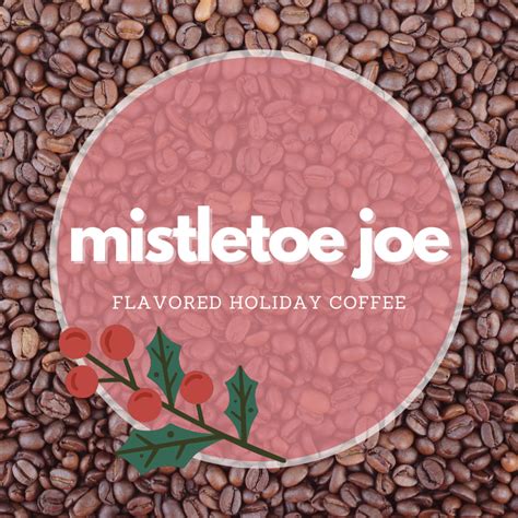 Mistletoe Joe Coffee Beans - Holiday Flavored | Ground, Whole Bean