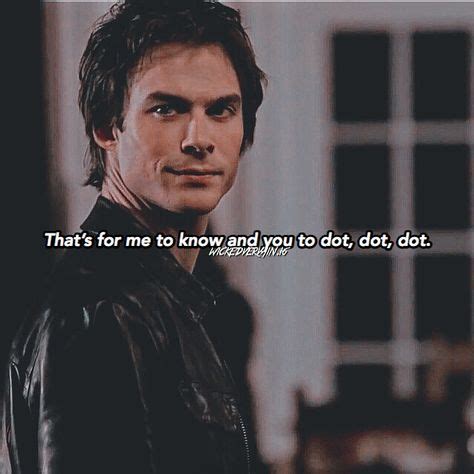 [Damon Salvatore+Quotes] - he has the best lines on the show 🤷🏻‍♀️ - repost #tvd#damonsalvatore# ...